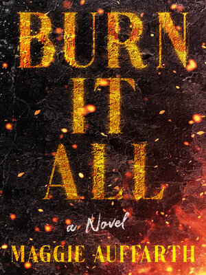 cover image of Burn It All
